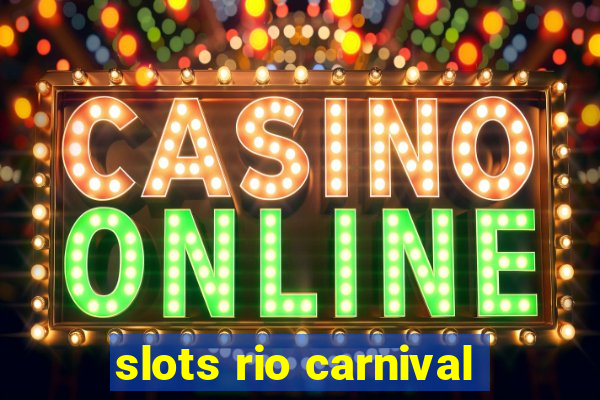 slots rio carnival